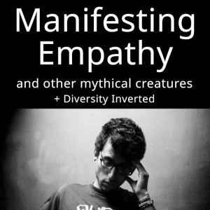 Manifesting Empathy / Diversity Inverted (ebook)